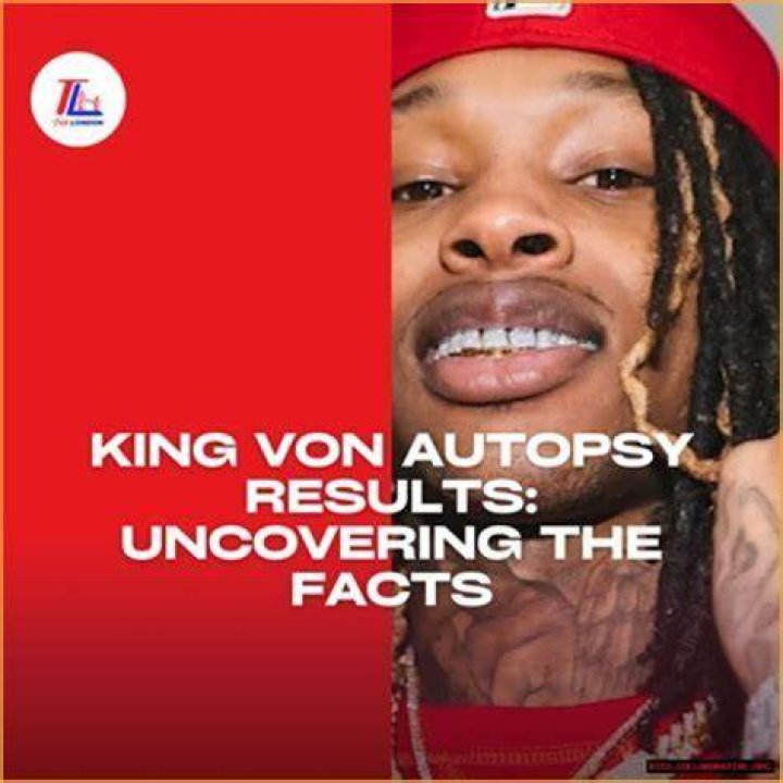 Autopsy of King Von: Uncovering the Truth Behind the Legend