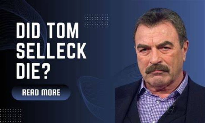 Did Tom Selleck Die? Understanding the Rumors and His Legacy