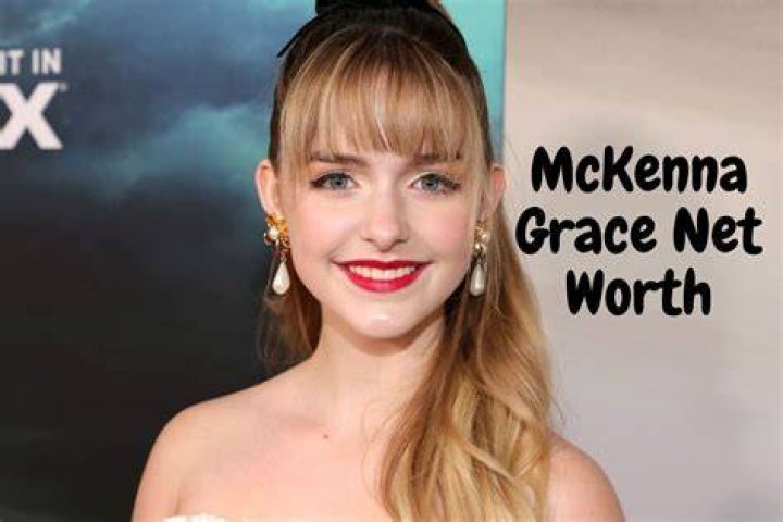 McKenna Grace Net Worth 2024: A Comprehensive Look at the Rising Star's Wealth